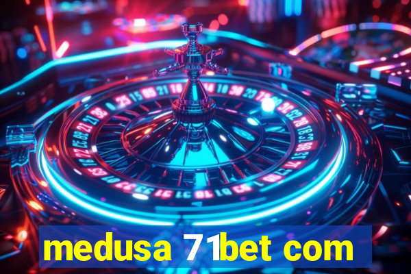 medusa 71bet com